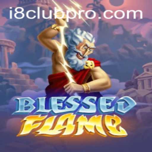 BlessedFlame: A Deep Dive into the Enchanting Realm of i8club's Latest Game