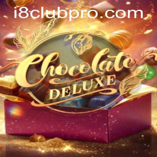 Discover the World of ChocolateDeluxe at i8club