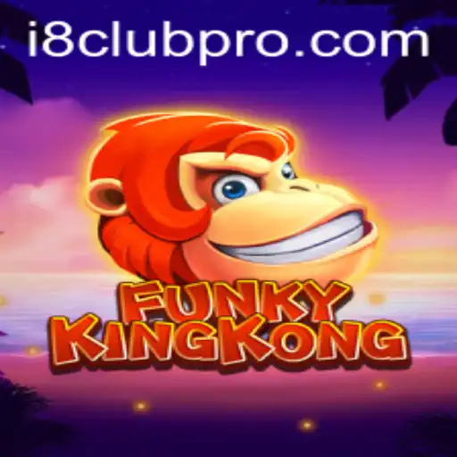 FunkyKingKong: The New Thrill from i8club